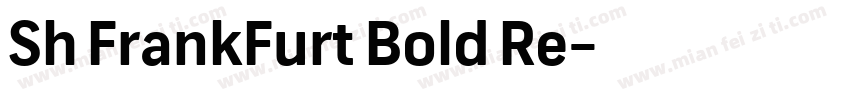 Sh FrankFurt Bold Re字体转换
